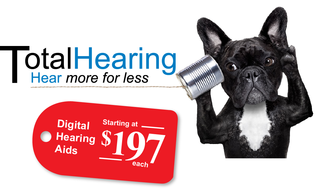 Total Hearing Hear more for less. Digital hearing aids, starting at $197 each.
