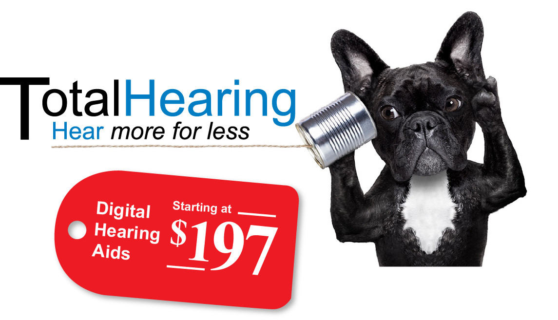 Total Hearing Hear more for less. Digital hearing aids, starting at $197.