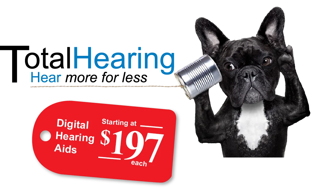 Total Hearing Hear more for less. Digital hearing aids, starting at $197 each.